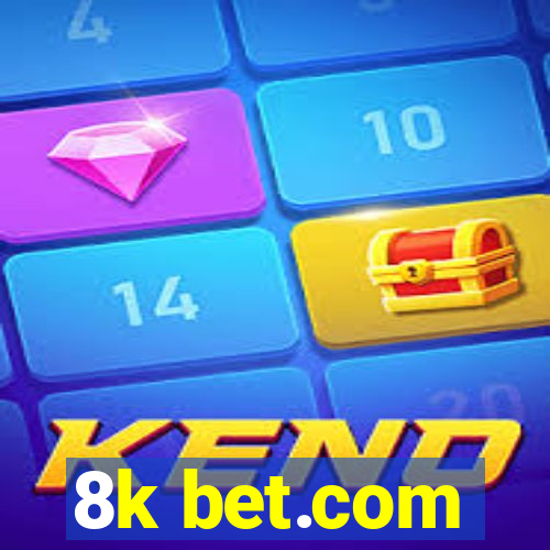8k bet.com